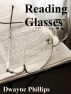 Reading Glasses by Dwayne Phillips