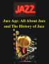 Jazz Age: All About Jazz, the History of Jazz Music from Latin Jazz and Jazz Blues to Smooth Jazz, Famous Jazz Musicians and Jazz Singers by Richard Stewart