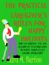 The Practical Caregiver's Rules for Happy Holidays: How to Survive the Big Season of Celebrations Without Completely Losing Your Mind by Sara Barton