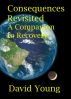 Consequences Revisited. A Companion to Recovery by David Young