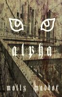 Cover for 'Alpha, by Molly Maddox'