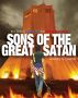 Sons Of The Great Satan by Anthony Roberts
