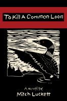 Cover for 'To Kill a Common Loon'