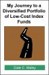 My Journey to a Diversified Portfolio of Low-Cost Index Funds by Dale Maley