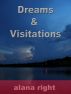 Dreams And Visitations by Alana Right