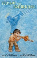 Cover for 'Slushy the Trombone'
