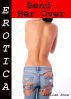Erotica: Bend Her Over, Tales of Sex by Lillian Snow