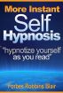 More Instant Self Hypnosis by Forbes Robbins Blair
