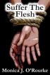 Suffer The Flesh by Monica J O'Rourke