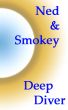 Ned & Smokey by Deep Diver