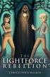 The Lightforce Rebellion by Christopher Walker