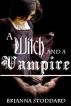 A Witch and a Vampire by Brianna Stoddard