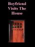 Boyfriend Visits The House by Monica P