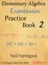 Elementary Algebra Expression Practice Book 2, Grades 4-5 by Ned Tarrington