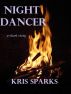 Night Dancer [a short story] by Kris Sparks