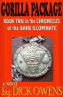 Gorilla Package: Book Two in the Chronicles of the Dark Illuminate by Dick Owens