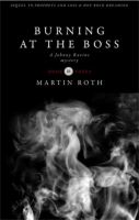 Cover for 'Burning at the Boss (A Johnny Ravine Mystery)'
