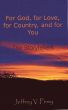 For God, for Love, for Country, and for You (The Storytellers) by Jeffrey Perry