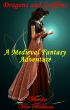 Dragons and Griffins: A Medieval Fantasy Adventure by Vianka Van Bokkem
