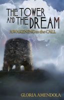 Cover for 'The Tower and the Dream: Awakening to the Call'