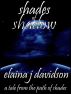 Shades of Shadow by Elaina J Davidson