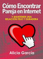Cover for 'C&oacute;mo Encontrar Pareja en Internet - Y Mantener una Relaci&oacute;n Feliz y Duradera'