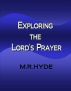 Exploring the Lord's Prayer by M.R. Hyde