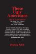 Those Ugly Americans: 20th & 21st Centuries by Rodney Stich