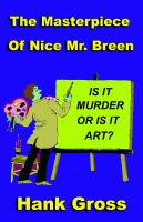 Cover for 'The Masterpiece of Nice Mr. Breen'