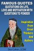 Famous Quotes: Quotes On Life, Love, Work With Questions To Ponder by Dee Cohen