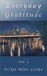 Everyday Gratitude Vol 2 by Felipe Adan Lerma