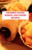 Cover for 'Gourmet Pastry Making And Pastry Recipes'