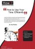 How to Use Your Time Efficiently by Dr Jim Porter
