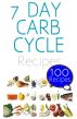 7 Day Carb Cycle Diet for non-bodybuilders : 100 Recipes by Sarah Smith