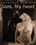 Soon My Sweet by Savannah Reardon