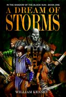Cover for 'A Dream of Storms, In the Shadow of the Black Sun: Book One'