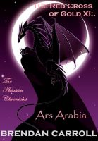 Cover for 'The Red Cross of Gold XI:. Ars Arabia'