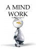 A Mind Work by Ben A. Framund