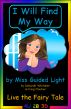 I Will Find My Way by Miss Guided Light by Deborah Whitaker