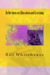 Reflections on Education and Learning by Bill Whitehouse