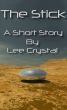 The Stick by Lee Crystal