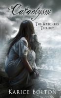 Cover for 'The Watchers Trilogy: Cataclysm'