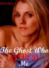 The Ghost Who Loved Me by Aria Chase