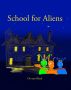 School For Aliens by De-ann Black