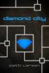 The Diamond City (Book Three: The Diamond City Trilogy) by Patti Larsen