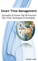 Cover for 'Smart Time Management Successful & Proven Top 50 Practical Tips, Tricks, Techniques and Strategies to Manage Your Prestigious Time & Improve Productivity'