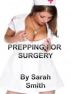 Prepping For Surgery by Sarah Smith
