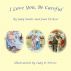 I Love You, Be Careful by Joan Dickow and Judy Snider