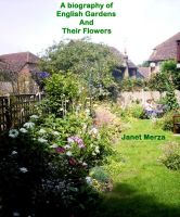 Cover for 'A Biography of English Gardens and Their Flowers'