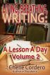 Living, Breathing, Writing: A Lesson A Day, Volume 2 by Chelle Cordero